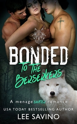 Bonded to the Berserkers by Savino, Lee