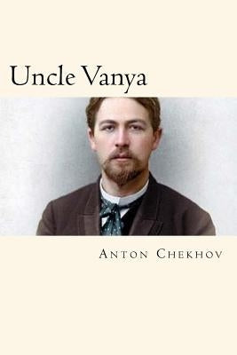 Uncle Vanya by Chekhov, Anton