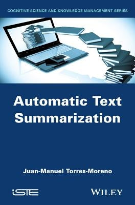 Automatic Text Summarization by Torres-Moreno, Juan-Manuel