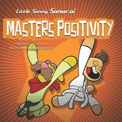Little Sammy Samurai Masters Positivity: A Children's Book About Managing Negative Emotions and Feelings by Moreno, Eddie