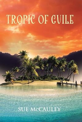 Tropic of Guile by McCauley, Sue