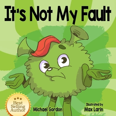 It's not My Fault by Gordon, Michael