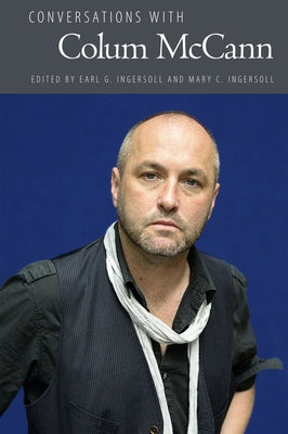 Conversations with Colum McCann by Ingersoll, Earl G.