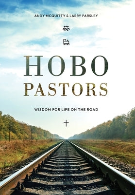 HOBO Pastors: Wisdom For Life on the Road by McQuitty, Andy