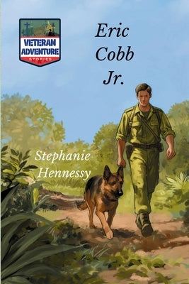 Veteran Adventure Stories: Eric Cobb Jr. by Hennessy, Stephanie