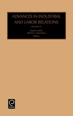 Advances in Industrial and Labor Relations by Lewin, David