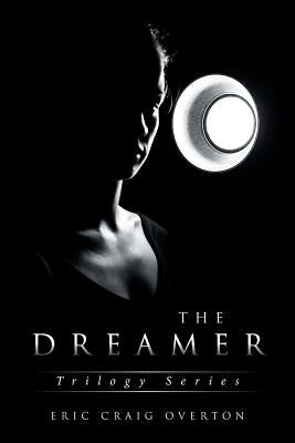 The Dreamer: Trilogy Series by Overton, Eric Craig
