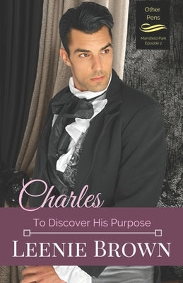 Charles: To Discover His Purpose by Brown, Leenie