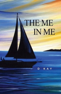 The Me in Me by Kay, D.
