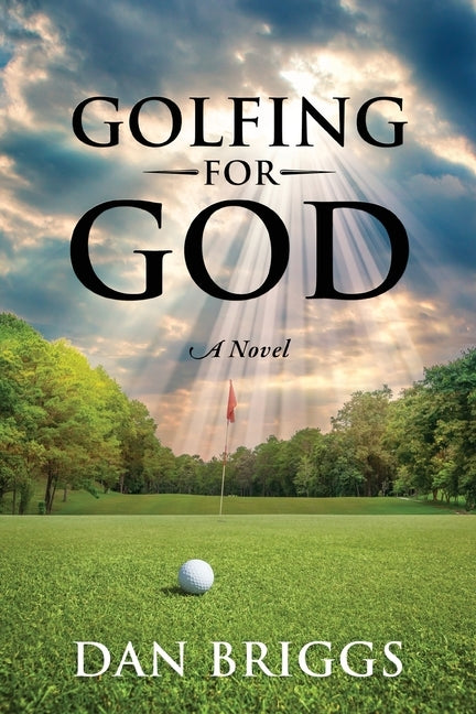 Golfing for God by Briggs, Dan