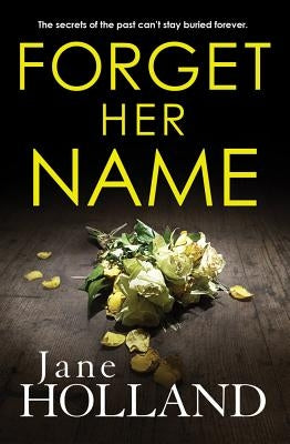 Forget Her Name by Holland, Jane