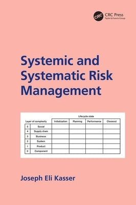 Systemic and Systematic Risk Management by Kasser, Joseph E.