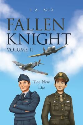 Fallen Knight Volume II The New Life by Mix, L. a.
