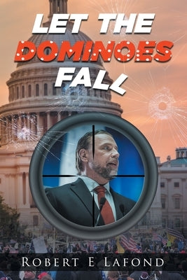 Let the Dominoes Fall by LaFond, Robert