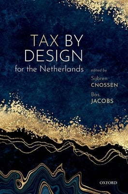 Tax by Design for the Netherlands by Cnossen, Sijbren
