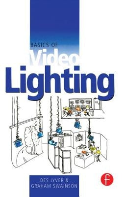 Basics of Video Lighting by Lyver, Des