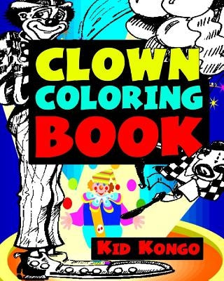 Clown Coloring Book by Kongo, Kid