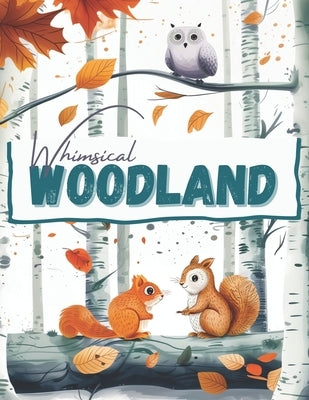 Whimsical Woodland Animals, a Wildlife Coloring Book Activity for Teens, Adults, and Seniors: Minimalistic Forest Landscapes with Bold, Cute Hygge Nor by Lvst, Wander
