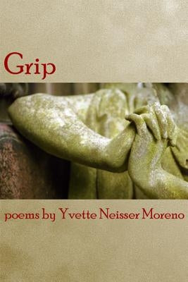 Grip by Moreno, Yvette Neisser