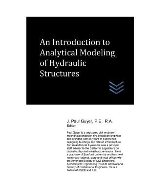 An Introduction to Analytical Modeling of Hydraulic Structures by Guyer, J. Paul