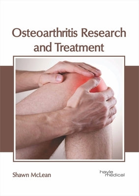 Osteoarthritis Research and Treatment by McLean, Shawn
