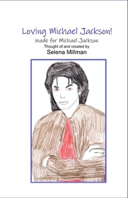 Loving Michael Jackson: Made for Michael Jackson by Millman, Selena