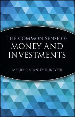 The Common Sense of Money and Investments by Rukeyser, Merryle Stanley