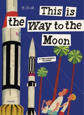 This Is the Way to the Moon: A Children's Classic by Sasek, Miroslav