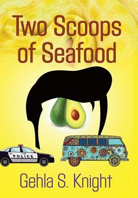 Two Scoops of Seafood by Knight, Gehla S.