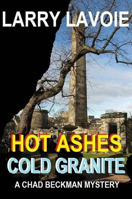 Hot Ashes Cold Granite by Lavoie, Larry E.