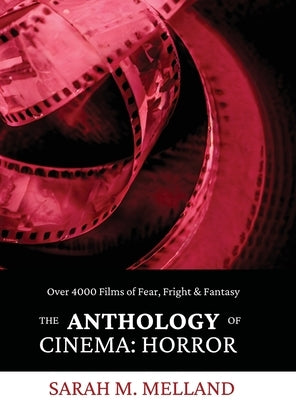 The Anthology of Cinema: Horror by Melland, Sarah M.