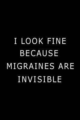I Look Fine Because Migraines are Invisible: Health Log Book (Printed), Migraine Log Book, Yearly Headache Tracker, Personal Health Tracker by Online Store, Paperland