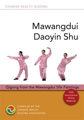 Mawangdui Daoyin Shu: Qigong from the Mawangdui Silk Paintings by Association, Chinese Health Qigong