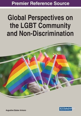 Global Perspectives on the LGBT Community and Non-Discrimination by Arimoro, Augustine Edobor