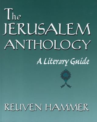 The Jerusalem Anthology: A Literary Guide by Hammer, Reuven