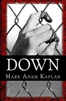 Down by Kaplan, Mark Adam