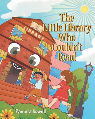 The Little Library Who Couldn't Read by Sewell, Pamela
