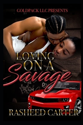Loving on a savage by Carter, Rasheed