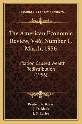The American Economic Review, V46, Number 1, March, 1956: Inflation Caused Wealth Redistribution (1956) by Kessel, Reuben a.