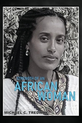 Strength of an African Woman by Tredway, Michael C.
