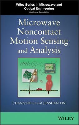 Microwave Noncontact Motion Sensing and Analysis by Li, Changzhi
