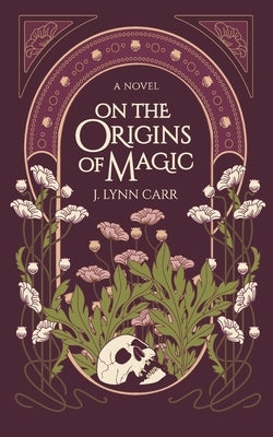 On the Origins of Magic by Carr, J. Lynn