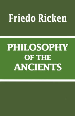 Philosophy of the Ancients by Ricken, Friedo