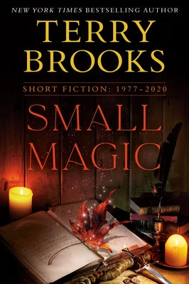 Small Magic: Short Fiction, 1977-2020 by Brooks, Terry