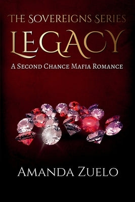 Legacy: A Second Chance Mafia Romance by Zuelo, Amanda