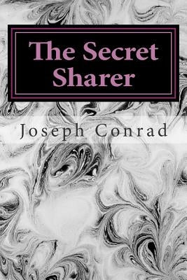 The Secret Sharer: (Joseph Conrad Classics Collection) by Conrad, Joseph
