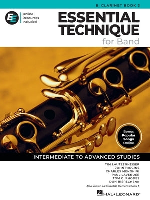 Essential Technique for Band - BB Clarinet Book 3 with Online Resources: Intermediate to Advanced Studies by Lautzenheiser, Tim