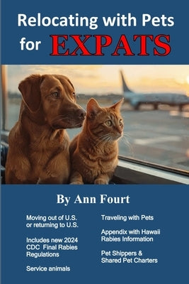 Relocating with Pets for Expats by Fourt, Ann