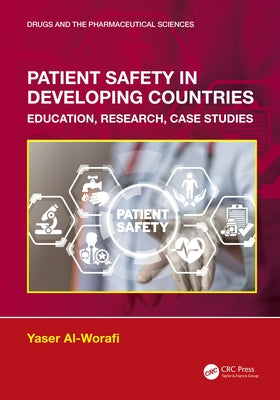 Patient Safety in Developing Countries: Education, Research, Case Studies by Al-Worafi, Yaser