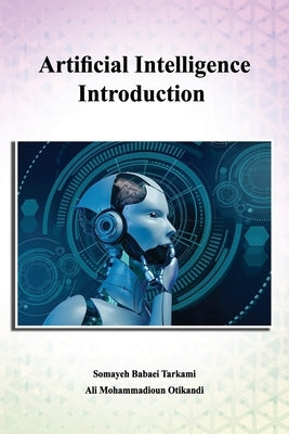 Artificial Intelligence Introduction: A Beginner's Guide by Babaei Tarkami, Somayeh